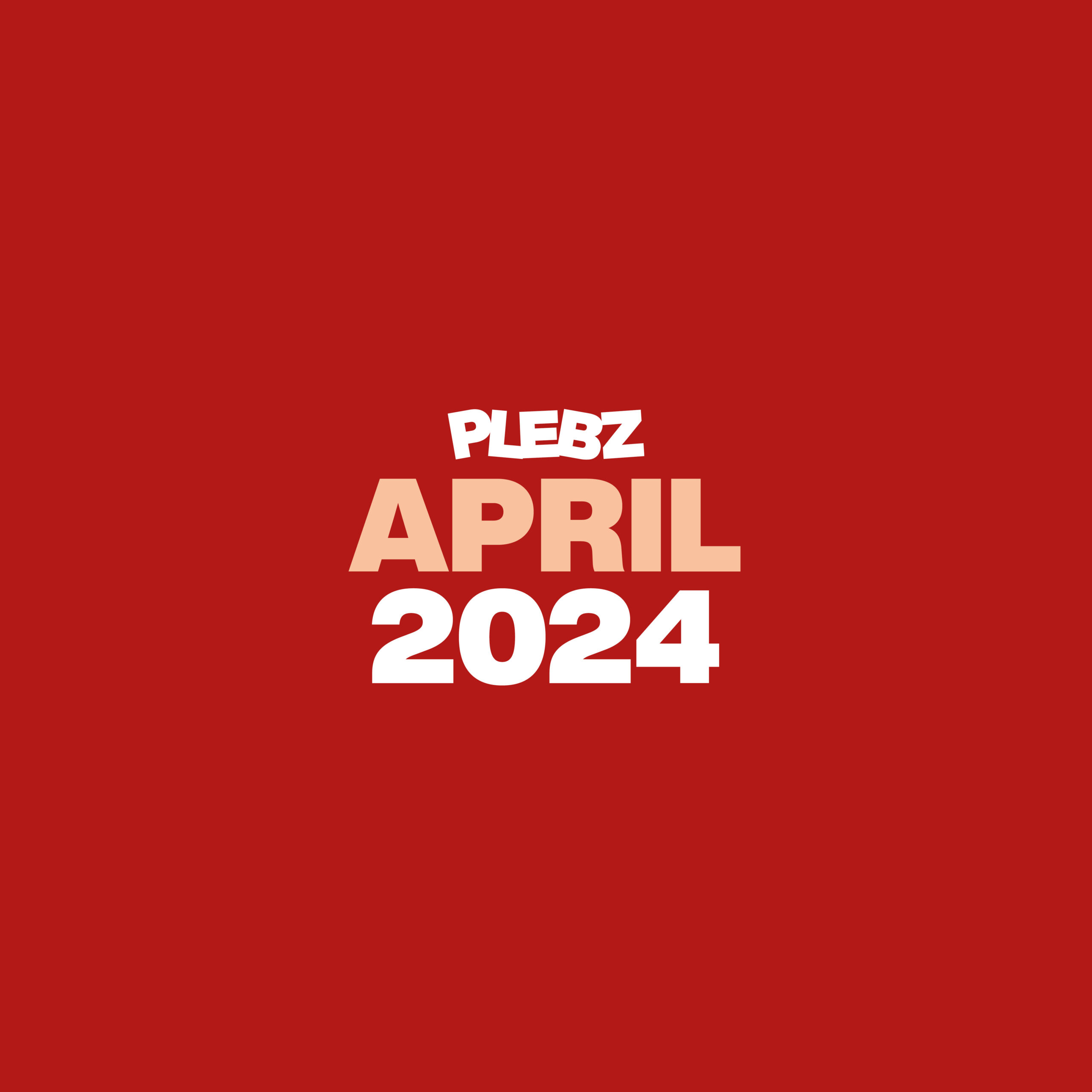 PLEBZ April 2024 Roundup