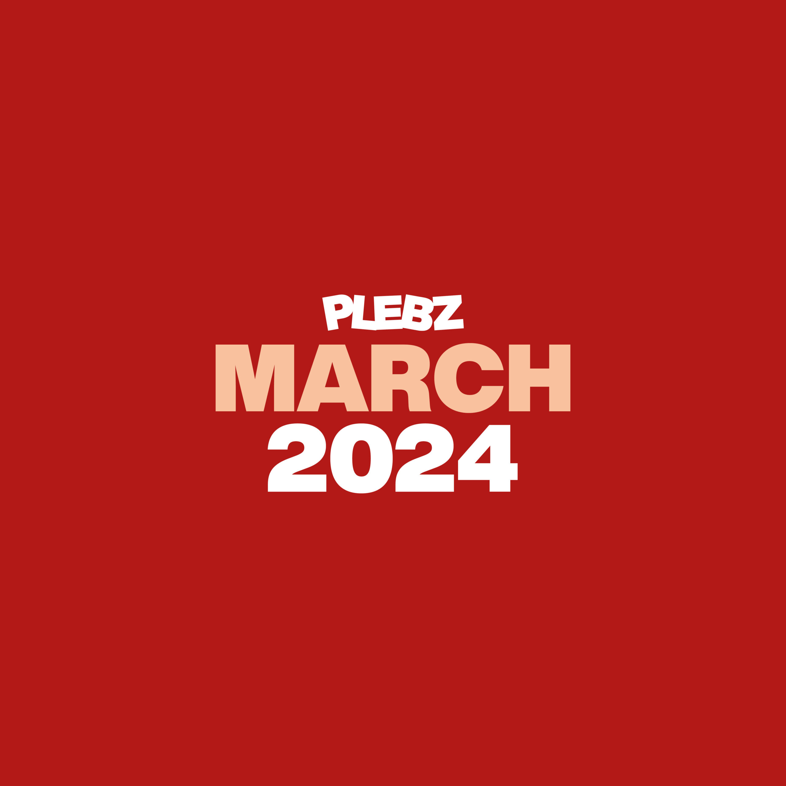 PLEBZ March 2024 Roundup