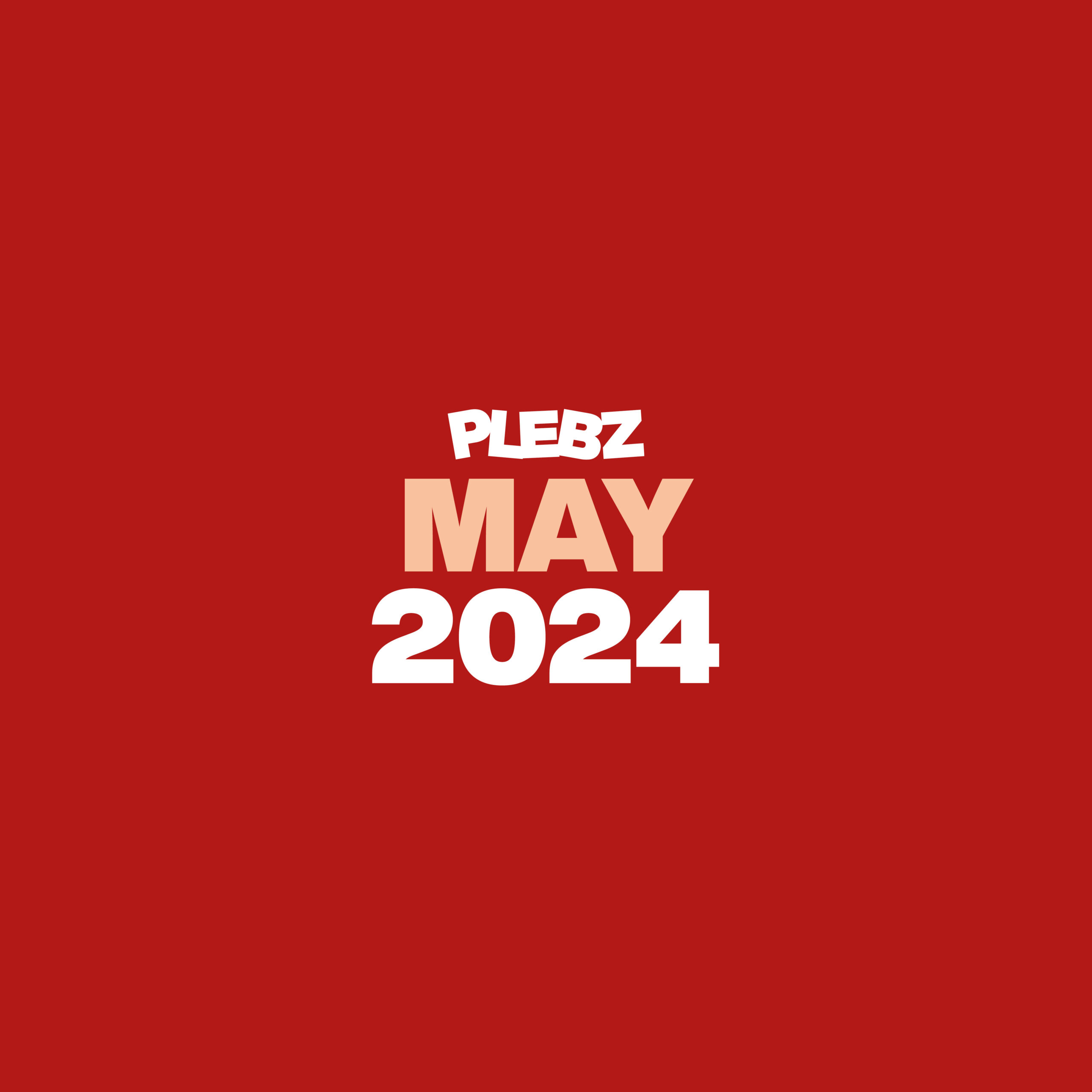 PLEBZ May 2024 Roundup